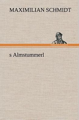 Fester Einband s Almstummerl von Maximilian Schmidt