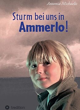 Fester Einband Sturm bei uns in Ammerlo! von Antonia Michaelis