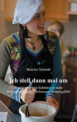 E-Book (epub) Ich stell dann mal um von Beatrice Schmidt