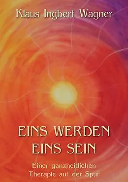 E-Book (epub) Eins werden eins sein von Klaus-Ingbert Wagner