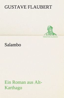 Kartonierter Einband Salambo Ein Roman aus Alt-Karthago von Gustave Flaubert