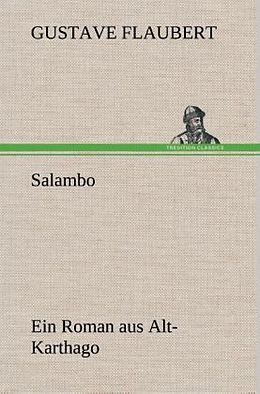 Fester Einband Salambo Ein Roman aus Alt-Karthago von Gustave Flaubert