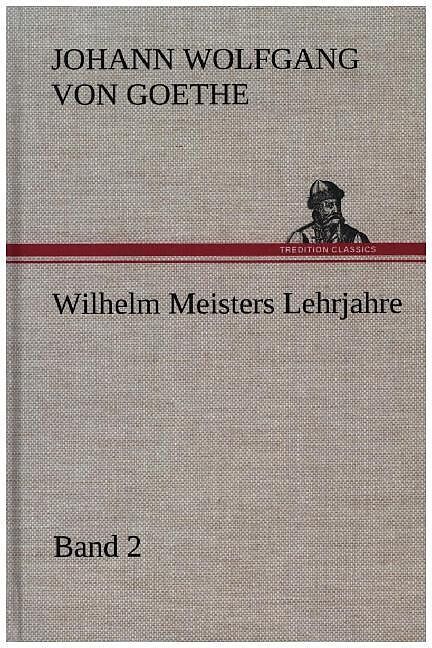 Wilhelm Meisters Lehrjahre   Band 2