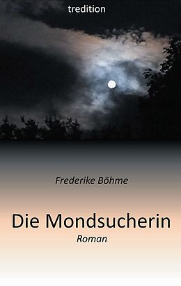 Fester Einband Die Mondsucherin von Frederike Böhme