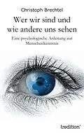 E-Book (epub) Wer wir sind und wie andere uns sehen von Christoph Brechtel