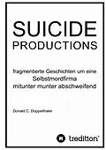 E-Book (epub) SUICIDE PRODUCTIONS von Donald C. Doppelthaler