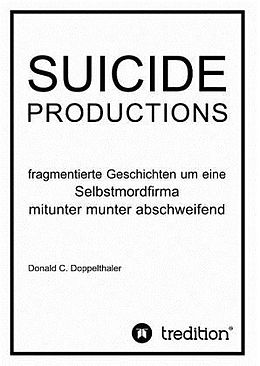Fester Einband SUICIDE PRODUCTIONS von Donald C. Doppelthaler