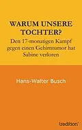 E-Book (epub) Warum unsere Tochter? von Hans-Walter Busch, Erika Busch
