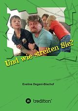 Kartonierter Einband Und wie streiten Sie? von Eveline Degani