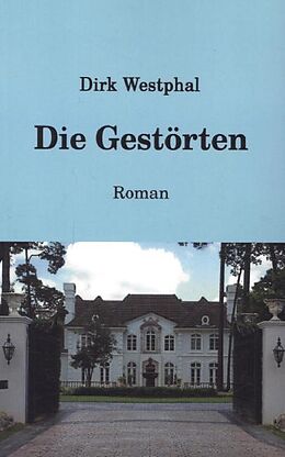Kartonierter Einband Die Gestörten von Dirk Westphal