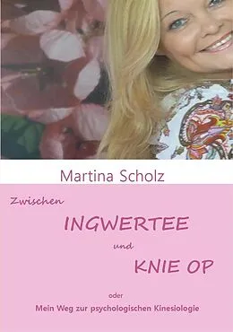 E-Book (epub) Zwischen Ingwertee und Knie OP von Martina Scholz