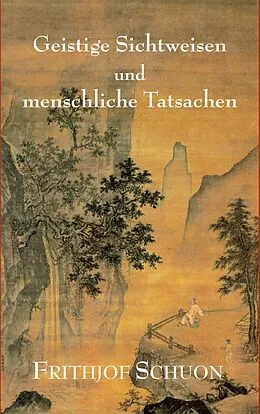 E-Book (epub) Geistige Sichtweisen und menschliche Tatsachen von Frithjof Schuon, Wolf Burbat