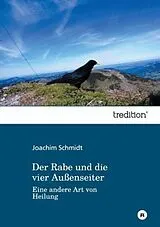 Kartonierter Einband (Kt) Der Rabe und die vier Außenseiter von Joachim Schmidt