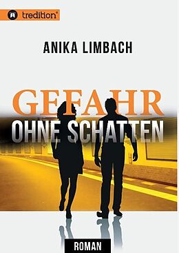Fester Einband Gefahr ohne Schatten von Anika Limbach