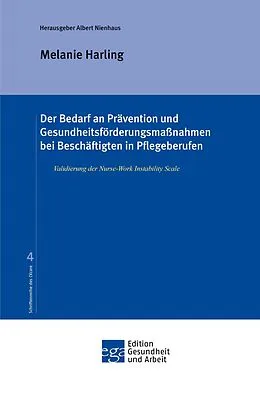 E-Book (epub) Der Bedarf an Prävention und Gesundheitsförderungsmaßnahmen bei Beschäftigten in Pflegeberufen von Melanie Harling, Albert Nienhaus