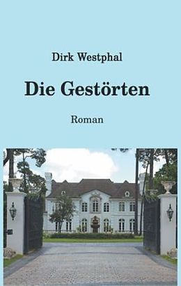 Fester Einband Die Gestörten von Dirk Westphal