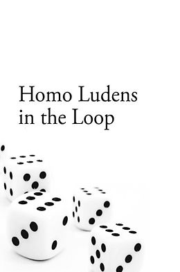 E-Book (epub) Homo Ludens in the Loop von Markus Krause