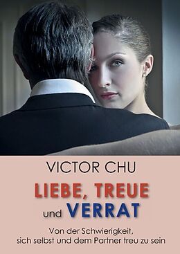 Fester Einband Liebe, Treue und Verrat von Victor Chu