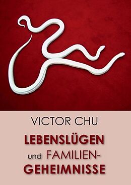 Kartonierter Einband Lebenslügen und Familiengeheimnisse von Victor Chu
