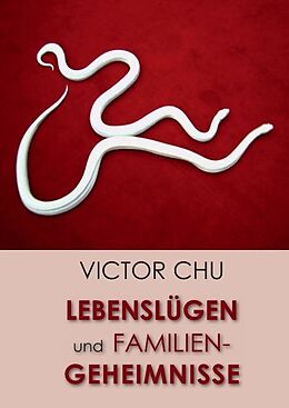 Fester Einband Lebenslügen und Familiengeheimnisse von Dr. Victor Chu