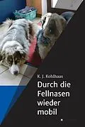 E-Book (epub) Durch die Fellnasen wieder mobil von K. J. Kohlhaas