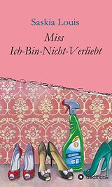 E-Book (epub) Miss Ich-Bin-Nicht-Verliebt von Saskia Louis