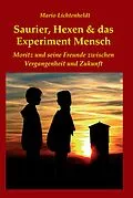 E-Book (epub) Saurier, Hexen & das Experiment Mensch von Mario Lichtenheldt