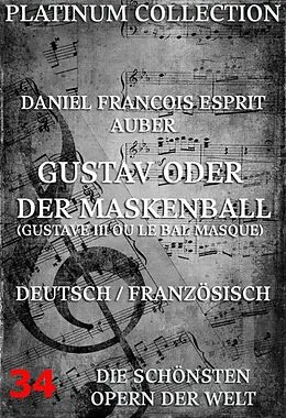 E-Book (epub) Gustav oder der Maskenball (Gustave III ou Le Bal des Masque) von Daniel Francois Esprit Auber, Eugene Scribe