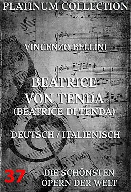 E-Book (epub) Beatrice von Tenda (Beatrice di Tenda) von Vincenzo Bellini, Felice Romani