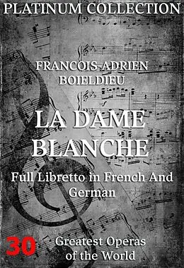 E-Book (epub) Die weiße Dame (La Dame Blanche) von Francois-Adrien Boieldieu, Eugene Scribe
