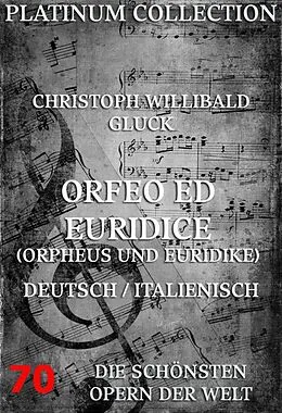 E-Book (epub) Orfeo ed Euridice (Orpheus und Euridike) von Christoph Willibald Gluck, Raniero Simone Francesco de Calzabigi
