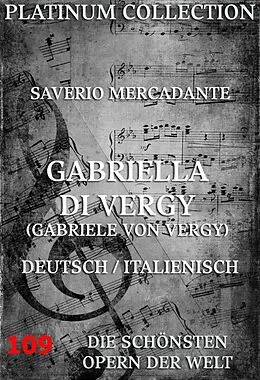 E-Book (epub) Gabriella di Vergy (Gabriela von Vergy) von Saverio Mercadante, Antonio Profumo