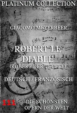 E-Book (epub) Robert le Diable (Robert der Teufel) von Giacomo Meyerbeer, Eugene Scribe