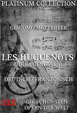 E-Book (epub) Les Huguenots (Die Hugenotten) von Giacomo Meyerbeer, Eugene Scribe