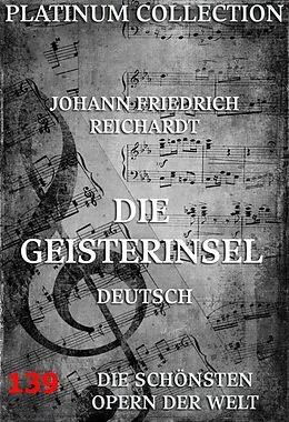 E-Book (epub) Die Geisterinsel von Johann Friedrich Reichardt, Johann Friedrich Wilhelm Gotter