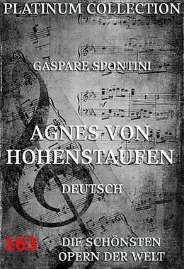 E-Book (epub) Agnes von Hohenstaufen von Gaspare Spontini