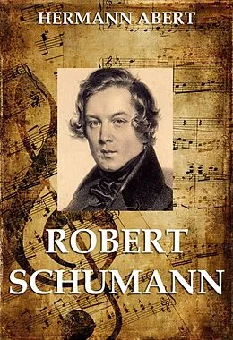 E-Book (epub) Robert Schumann von Hermann Abert