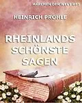 E-Book (epub) Rheinlands schönste Sagen von Heinrich Pröhle