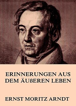 E-Book (epub) Erinnerungen aus dem äußeren Leben von Ernst Moritz Arndt