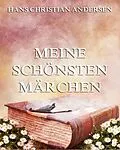 E-Book (epub) Meine schönsten Märchen von Hans Christian Andersen