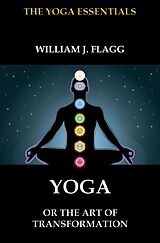 E-Book (epub) Yoga or the Art of Transformation von William J. Flagg