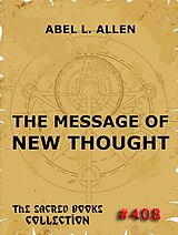 E-Book (epub) The Message Of New Thought von Abel Leighton Allen
