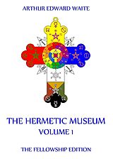 eBook (epub) The Hermetic Museum, Volume 1 de Arthur Edward Waite