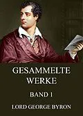 E-Book (epub) Gesammelte Werke, Band 1 von George Byron