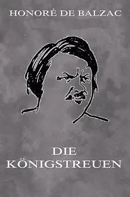 E-Book (epub) Die Königstreuen von Honoré de Balzac