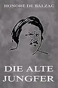 E-Book (epub) Die alte Jungfer von Honoré de Balzac