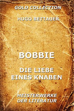 E-Book (epub) Bobbie oder die Liebe eines Knaben von Hugo Bettauer