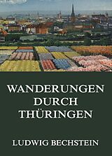 E-Book (epub) Wanderungen durch Thüringen von Ludwig Bechstein