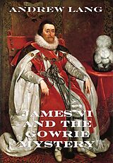 eBook (epub) James VI And The Gowrie Mystery de Andrew Lang