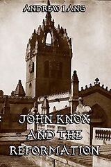 eBook (epub) John Knox And The Reformation de Andrew Lang